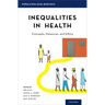 Inequalities in Health: Concepts, Measures, and Ethics