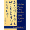 Native Place, City, and Nation: Regional Networks and Identities in Shanghai, 1853-1937