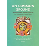 On Common Ground: International Perspectives on the Community Land Trust