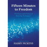 Fifteen Minutes to Freedom: The Power and Promise of Havening Techniques
