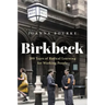 Birkbeck: 200 Years of Radical Learning for Working People