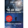 "WE ARE HERE!" Visitors Without a Passport: Essays on Earth's Alien Presence