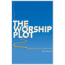The Worship Plot: Finding Unity in Our Common Story
