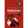 Hebrews: A Bible Study on Hebrews