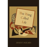 This Thing Called Life