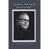 James Wright: The Poetry of a Grown Man: Constancy and Transition in the Work of James Wright