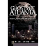 Ghosts of Atlanta: Phantoms of the Phoenix City