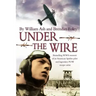 Under the Wire: The bestselling memoir of an American Spitfire pilot and legendary POW escaper