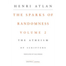 The Sparks of Randomness, Volume 2: The Atheism of Scripture