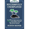 Successfully Unemployed: 16 Real Life Lessons You Must Learn Before You Quit Your Job and Live the Life of Your Dreams
