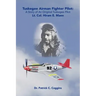 Tuskegee Airman Fighter Pilot: A Story of an Original Tuskegee Pilot Lt. Col. Hiram E. Mann