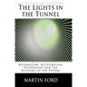 The Lights in the Tunnel: Automation, Accelerating Technology and the Economy of the Future
