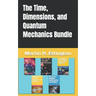 The Time, Dimensions, and Quantum Mechanics Bundle