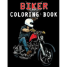 Biker Coloring Book: Chopper, Motorcycles, Outlaw Bikers and more