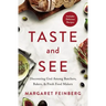 Taste and See: Discovering God Among Butchers, Bakers, and Fresh Food Makers