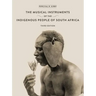 The Musical Instruments of the Indigenous People of South Africa