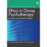 The Ethics of Group Psychotherapy: Principles and Practical Strategies