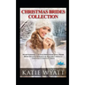 Christmas Brides Collection: 7 Book Heartwarming: Clean & Wholesome