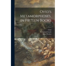 Ovid's Metamorphoses, in Fifteen Books; v.1