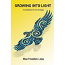 Growing Into Light: A Guidebook in Huna Magic