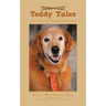 Teddy Tales: True Stories of a School Therapy Dog
