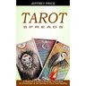Tarot Spreads: A Beginner's Guide to Reading Tarot Cards (An Introduction to the Secrets of Tarot Card Reading)