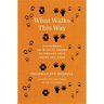 What Walks This Way: Discovering the Wildlife Around Us Through Their Tracks and Signs