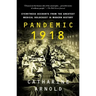 Pandemic 1918: Eyewitness Accounts from the Greatest Medical Holocaust in Modern History