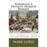 Through a Distant Mirror Darkly: Five fantastic tales of the Middle Ages