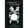Ending the War on My Body: Poems
