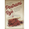 Pastrami on Rye: An Overstuffed History of the Jewish Deli