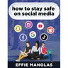 How to Stay Safe on Social Media: Social Media Dos and Don'ts: What Kids and Parents Should Know