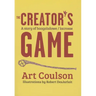 The Creator's Game: A Story of Baaga'adowe/Lacrosse
