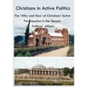 Christians in Active Politics: The 'Why and How' of Christians' Active Participation in the Secular Political Affairs