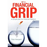 Get a Financial Grip: A simple plan for finacial freedom