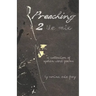 Preaching 2 the Mic: A collection of spoken word poems