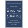 Winning With Strategy: A Game Changing Approach to Strategy that Works
