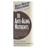 User's Guide to Anti-Aging Nutrients: Discover How You Can Slow Down the Aging Process and Increase Energy