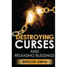 Destroying Curses and Releasing Blessings