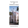 The Prayer Life for Followers of Jesus: Audiences with the King