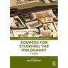Sources for Studying the Holocaust: A Guide