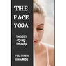 Face Yoga: The Anti Ageing Therapy