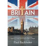 Britain, a Christian Country: A Nation Defined by Christianity and the Bible, and the Social Changes that Challenge this Biblical Heritage