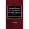Book of Prayer and Meditations of the Scriptures: Devotions for Every Day of the Year