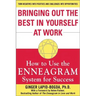 Bringing Out the Best in Yourself at Work: How to Use the Enneagram System for Success