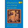 Orpheus and Greek Religion: A Study of the Orphic Movement