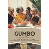 Gumbo for the Black Woman's Soul: Stories of Resilience, Triumph, and the Power of Sisterhood