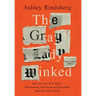 The Gray Lady Winked: How the New York Times's Misreporting, Distortions and Fabrications Radically Alter History