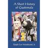 A Short History of Guatemala