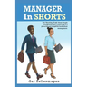 MANAGER In SHORTS: The shocking truth about people management and leadership